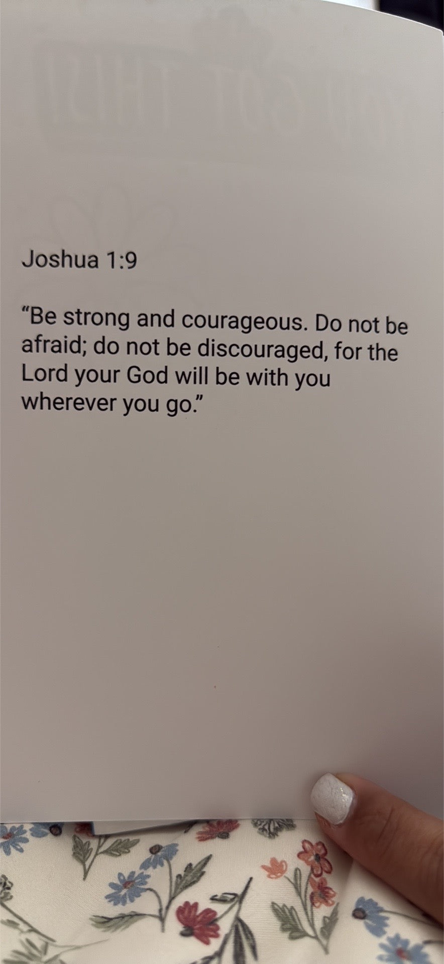Joshua 1:9 Be Strong and Courageous...
